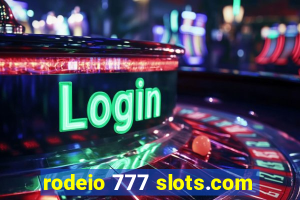 rodeio 777 slots.com